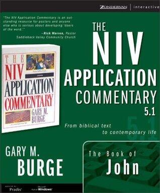 The NIV Application Commentary 5.1: From Bibllical Text To Contemporary Life--The Book Of John