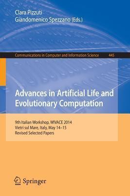 Advances in Artificial Life and Evolutionary Computation: 9th Italian Workshop, WIVACE 2014, Vietri sul Mare, Italy, May 14-15, Revised Selected ... in Computer and Information Science, 445)