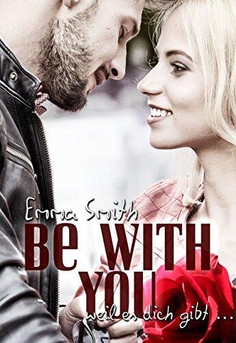 Be with you: weil es dich gibt
