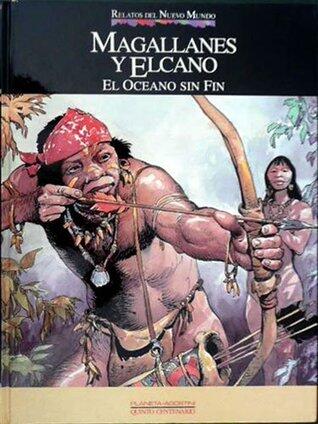 Magallanes y Elcano:  El Océano sin fin