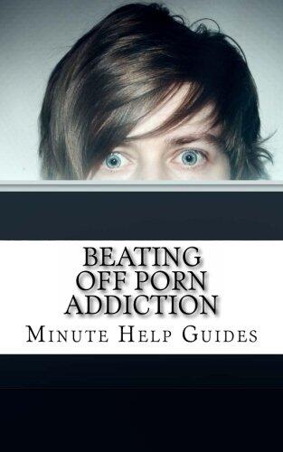 Beating Off Porn Addiction: A No Nonsense Approach to Stopping Addiction Now