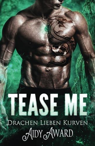 Tease Me: Ein Kurviges Mädchen und Drachen Liebesroman (Drachen lieben Kurven)