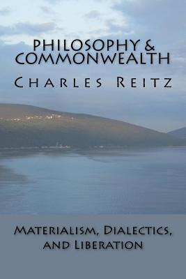 Philosophy & Commonwealth: Materialism, Dialectics, and Liberation