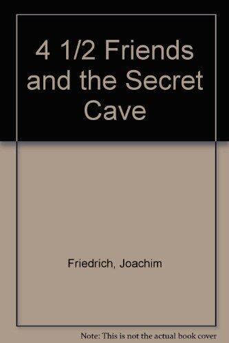 4 1/2 Friends and the Secret Cave