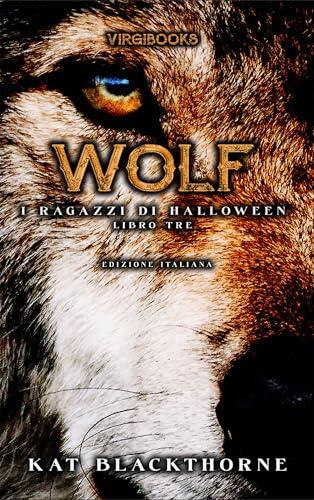 Wolf: Edizione italiana (I Ragazzi di Halloween Vol. 3)