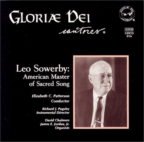 Leo Sowerby : American Master of Sacred Song