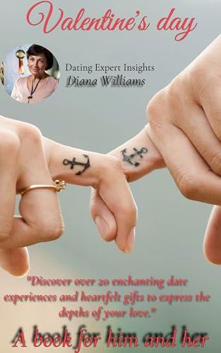 Love Unwrapped: A Valentine's Day Guide Book: Gift and Dates ideas for him and her