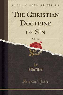 The Christian Doctrine of Sin, Vol. 1 of 2