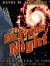The Engines of the Night