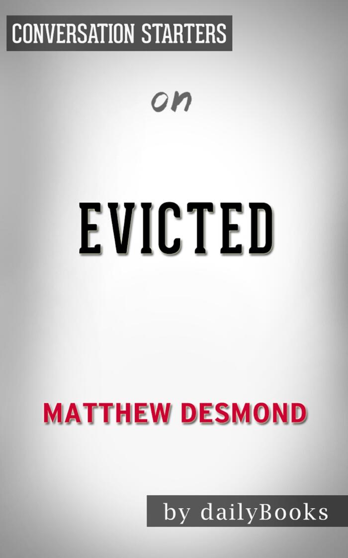 Evicted: Poverty and Profit in the American City | Conversation Starters