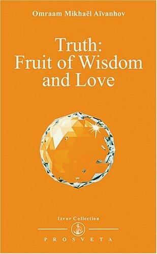 Truth: Fruit Of Wisdom & Love