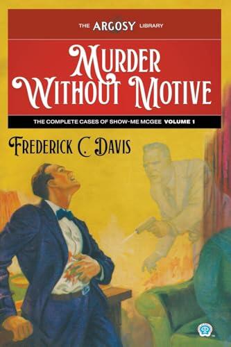 Murder Without Motive: The Complete Cases of Show-Me McGee, Volume 1