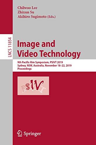 Image and Video Technology: 9th Pacific-Rim Symposium, PSIVT 2019, Sydney, NSW, Australia, November 18–22, 2019, Proceedings