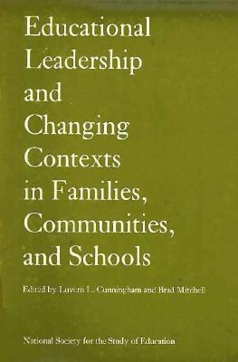 Educational Leadership and Changing Contexts of Families, Communities, and Schools (Volume 892)