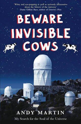 Beware Invisible Cows: My Search for the Soul of the Universe