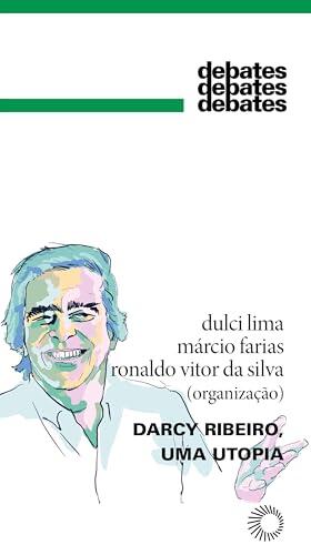 Darcy Ribeiro, uma Utopia (Debates)