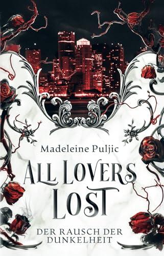 All Lovers Lost 2 – Der Rausch der Dunkelheit: spicy Romantasy-Thriller mit Vampiren