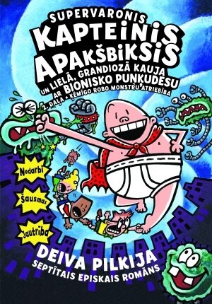 Supervaronis Kapteinis Apakšbiksis un lielā, grandiozā kauja ar bionisko puņķudesu. 2. daļa Ķēmīgo robo monstru atriebība