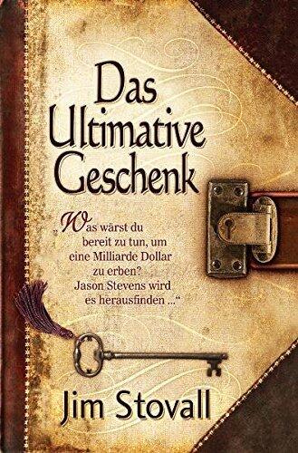 Das Ultimative Geschenk: Was wärst du bereit zu tun, um eine Millarde Dollar zu erben? Jason Stevens wird es herausfinden...