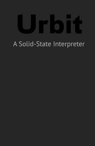 Urbit: A Solid-State Interpreter