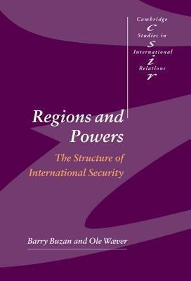 Regions and Powers: The Structure of International Security Cambridge Studies in International Relations: 91