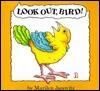 Look Out Bird!