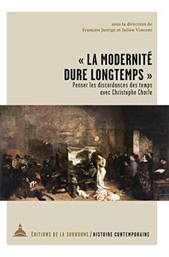 « La modernité dure longtemps »: Penser les discordances des temps avec Christophe Charle