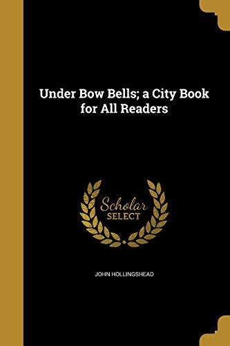 Under Bow Bells; a City Book for All Readers