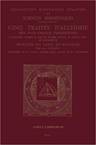 Cinq Traités d'Alchimie des plus grands philosophes