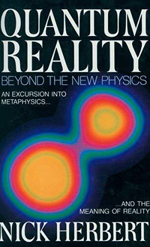 Quantum Reality by Nick Herbert (1-Jul-1988) Paperback