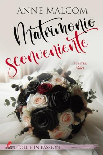 Un matrimonio sconveniente: Vol. #2 Jupiter tides (Follie in Passion)
