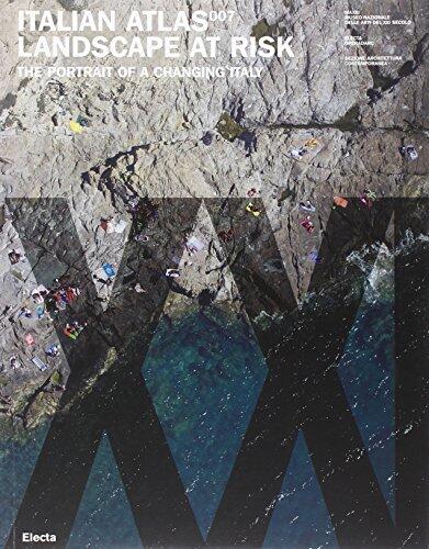 Italian Atlas 007 Landscape at Risk: The Portrait of a Changing Italy
