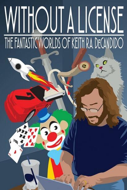 Without a License: The Fantastic Worlds of Keith R.A. DeCandido