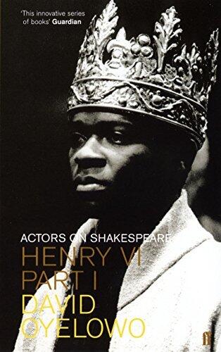 Henry VI: Actors on Shakespeare
