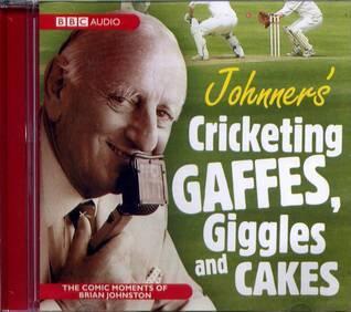 Johnners' Cricketing Gaffes, Giggles and Cakes