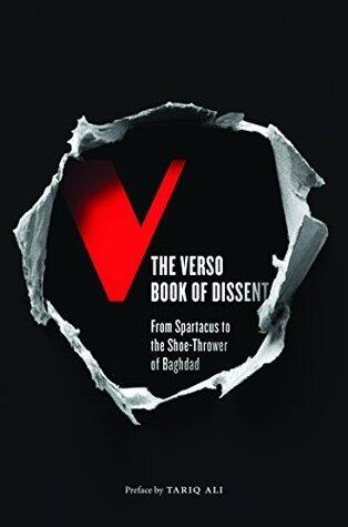 The Verso Book of Dissent: Revolutionary Words from Three Millennia of Rebellion and Resistance