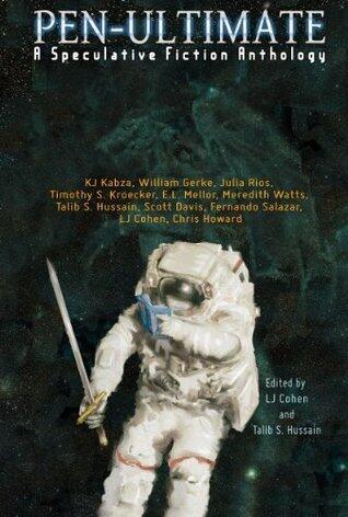 Pen-Ultimate: A Speculative Fiction Anthology
