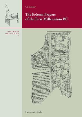 The Ersema Prayers of the First Millennium BC (Heidelberger Emesal-Studien, 2)