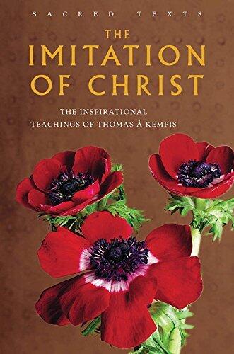 The Imitation of Christ: The Inspirational Teachings of Thomas À Kempis