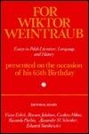 For Wiktor Weintraub: Essays in Polish Literature, Language, and History Presented on the Occasion of His 65th Birthday