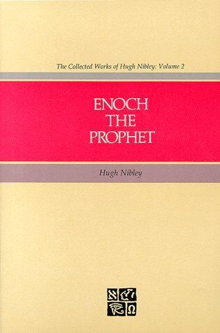 Enoch the Prophet (Collected Works of Hugh Nibley) [Hardcover] [September 1986] (Author) Hugh Nibley, Stephen D. Ricks