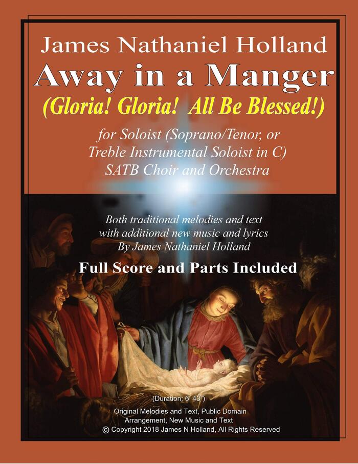 Away in a Manger (Gloria, Gloria All Be Blessed!): For Soloist (Soprano, Tenor or Treble Instrumental Soloist in C) SATB Choir and Orchestra