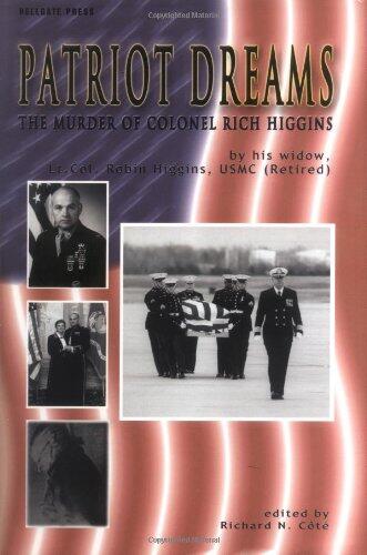 Patriot Dreams: The Murder of Colonel Rich Higgins, USMC