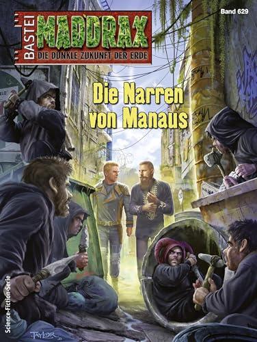 Maddrax 629: Die Narren von Manaus