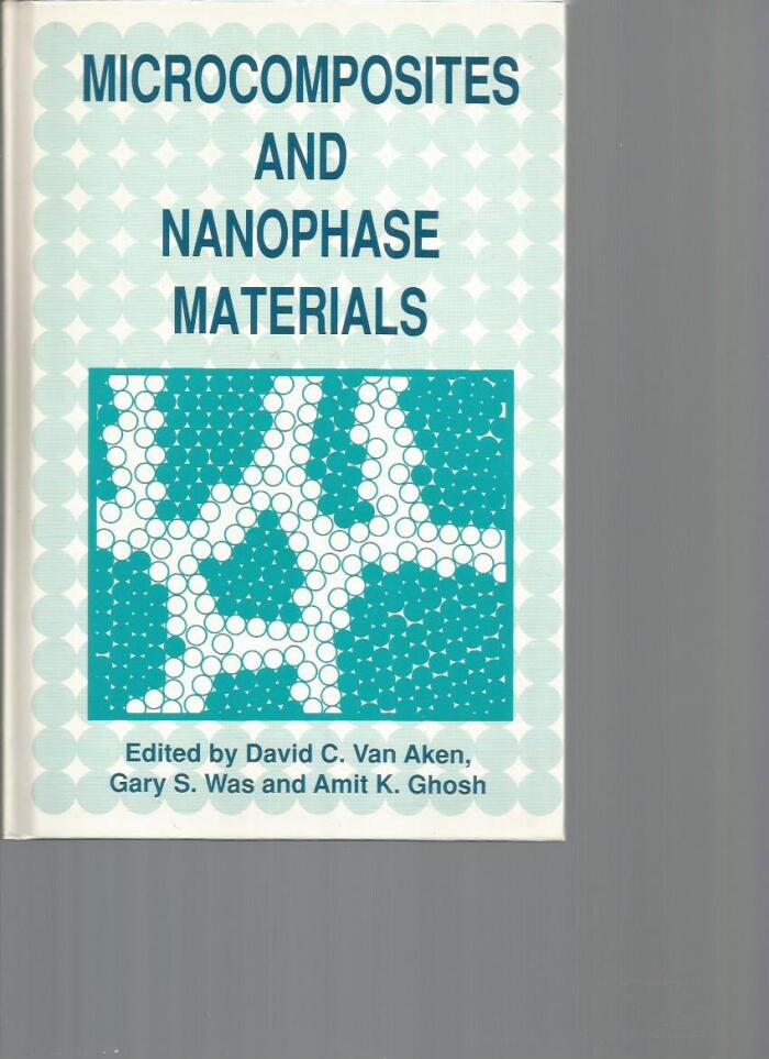 Microcomposites and Nanophase Materials Proceedings of a Symposium