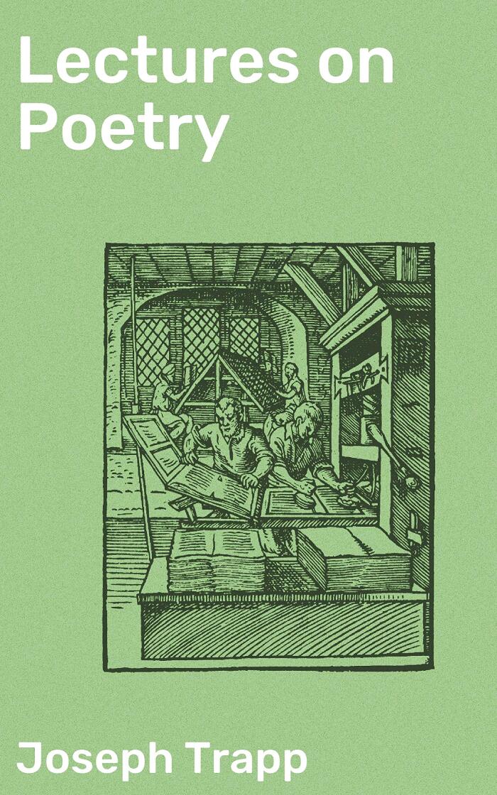 Lectures on Poetry: Enriched edition. Read in the Schools of Natural Philosophy at Oxford