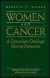 Women and Cancer: A Gynecologic Oncology Nursing Perspective: .