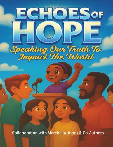 ECHOES OF HOPE: Speaking Our Truth To Impact The World