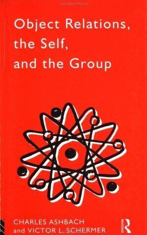 Object Relations, The Self and the Group