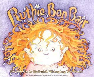 Ruthie Bon Bair: Do Not Go to Bed with Wringing Wet Hair